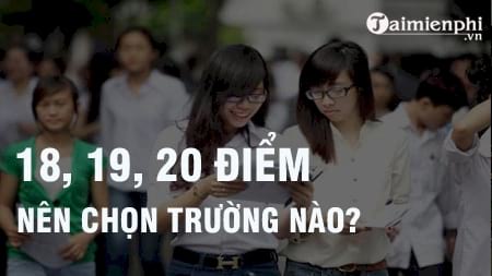 Được 18, 19, 20 điểm khối D nên chọn học trường gì, ngành nào tốt? Tư vấn chọn trường Đại học, Cao đẳng năm 2017